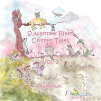 Suwannee River Critter Tales: Vol. 1 1468508636 Book Cover