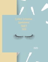 Lash Technician Appointment Diary 2020: 2020 diary, journal for women journal for men, writing journal, journals to write in, appointment diary, planner, organiser 1678930598 Book Cover