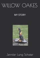 WILLOW OAKES: MY STORY B0BGNC7X1S Book Cover