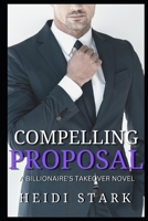 Compelling Proposal B0CM2NCWBM Book Cover