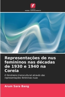 Representações de nus femininos nas décadas de 1930 e 1940 na Coreia (Portuguese Edition) 620954309X Book Cover