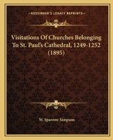 Visitations of Churches Belonging to St. Paul's Cathedral, 1249-1252 3337162193 Book Cover