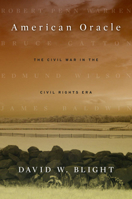 American Oracle: The Civil War in the Civil Rights Era 0674048555 Book Cover