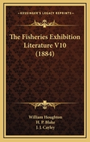 The Fisheries Exhibition Literature V10 1166210723 Book Cover