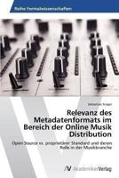 Relevanz des Metadatenformats im Bereich der Online Musik Distribution 3639488881 Book Cover