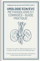 UROLOGIE ECN/EVC: Méthodologie et Corrigés - Guide Pratique (French Edition) B0F58HWG4V Book Cover