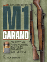Gun Digest Book of the M1 Garand 1951115945 Book Cover