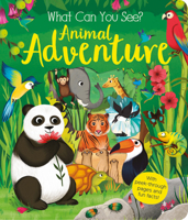 What Can You See? Animal Adventure 168010649X Book Cover