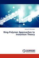 Ring-Polymer Approaches to Instanton Theory 3659295205 Book Cover