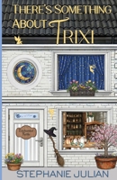 There's Something About Trixi B0HD6RYW95 Book Cover