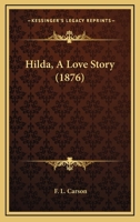 Hilda, A Love Story 0469512814 Book Cover