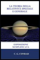 La Teoria della Relatività Speciale e Generale: Esposizione Semplificata 1795875321 Book Cover