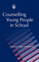 Counselling Young People in School 1843100444 Book Cover