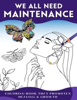 We All Need Maintenance: Coloring Book 1955727368 Book Cover