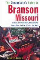The Cheapskate Guide To Branson, Missouri: Hotels, Entertainment, Restaurants, Special Events, and More 0806522844 Book Cover
