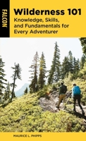 Wilderness 101: Common Sense for Every Adventurer 1493065025 Book Cover