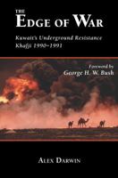 The Edge of War: Kuwaiti’s Underground Resistance, Khafji 1990-1991 095686340X Book Cover