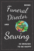 Funeral Director & Sewing Notebook: Funny Gifts Ideas for Men/Women on Birthday Retirement or Christmas - Humorous Lined Journal to Writing 1673692915 Book Cover