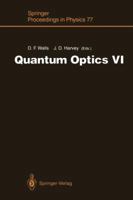 Quantum Optics VI: Proceedings of the Sixth International Symposium on Quantum Optics, Rotorua, New Zealand, January 24–28, 1994 3642791034 Book Cover