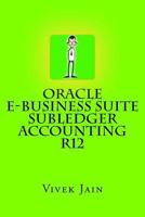 Oracle e-Business Suite Subledger Accounting R12 1494957272 Book Cover