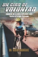 Un giro de voluntad: Crónicas de la ruta explorer 1995, vuelta al períplo mexicano (Spanish Edition) B0CP68RC21 Book Cover