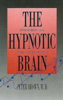 The Hypnotic Brain: Hypnotherapy and Social Communication 0300050011 Book Cover