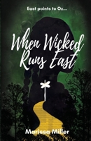 When Wicked Runs East 0578923483 Book Cover