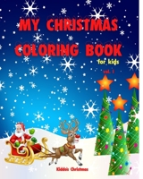 My Christmas Coloring Book For Kids 1034058959 Book Cover