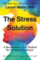 The Stress Solution: A Revolutionary New Method for Emotional Resilience 1893265048 Book Cover