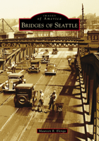 Bridges of Seattle 1467104388 Book Cover