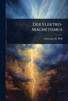 Der Elektro-Magnetismus (German Edition) 1024501787 Book Cover