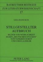 Stillgestellter Aufbruch: Bilder Von Weiblichkeit in Den «Deutschen Stuecken» Von Tankred Dorst Und Ursula Ehler 3631301677 Book Cover