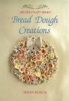 Bread Dough Creations (Milner Craft Series) 1863511024 Book Cover