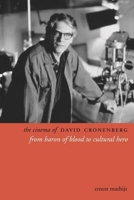 The Cinema of David Cronenberg: From Baron of Blood to Cultural Hero (Directors' Cuts) 1905674651 Book Cover