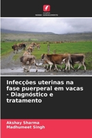 Infecções uterinas na fase puerperal em vacas - Diagnóstico e tratamento (Portuguese Edition) 6207550390 Book Cover