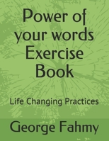 Power of your words Exercise Book: Life Changing Practices B0939ZG8VP Book Cover