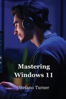 Mastering Windows 11 B0DPVWHS8X Book Cover