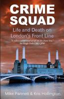 Crime Squad: Life and Death on London's Front Line B0BSWS45QJ Book Cover