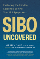 SIBO Uncovered: Exploring the Hidden Epidemic Behind Your IBS Symptoms B0H4S1KX3D Book Cover