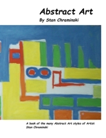 Abstract Art: Art by Stan Chraminski 1694999955 Book Cover