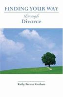 Finding Your Way Through Divorce (Finding Your Way) 1594710740 Book Cover