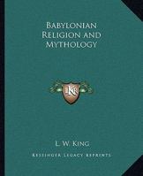 Babylonian Religion And Mythology 1015556027 Book Cover