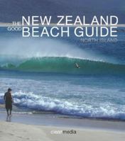 The New Zealand Good Beach Guide: North Island 0473186802 Book Cover