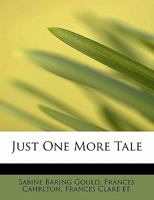 Just One More Tale 0353971723 Book Cover