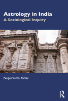 Astrology in India: A Sociological Inquiry 0367553910 Book Cover