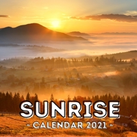 Sunrise: 2021 Calendar, Cute Gift Idea For Sunrise Lovers Men And Women B08VCH8SJJ Book Cover