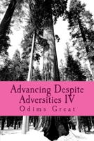 Advancing Despite Adversities IV 1984026283 Book Cover