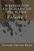 Writings of an Old Apache Preacher 1523804289 Book Cover