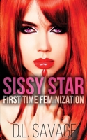 Sissy Star: First Time Feminization Novella 1688159525 Book Cover