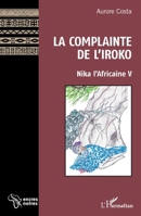 La Complainte de l'Iroko: Nika l'Africaine V (Encres Noires) (French Edition) 2343063214 Book Cover
